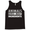 Animals Are Not Ingredients Tank Top