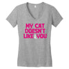 my cat doesn't like you Women's V-Neck T-Shirt