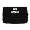 pet wussy Laptop sleeve