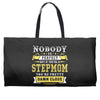 Nobody Is Perfect But If You Are A Stepmom You Are Pretty Damn Close Weekender Totes