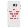Sometimes The King Is A Woman Samsung Galaxy S7