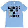 Sunrises House &amp; Techno T-Shirt