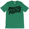 must go faster T-Shirt