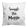 Snuggle this Muggle Throw Pillow