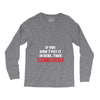 If You Didn't Put it in Here Then Don't Touch it Long Sleeve Shirts