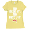 no risk it, no biscuit w Ladies Fitted T-Shirt