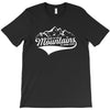 Going To The Mountains Is Going Home T-Shirt