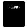 tattoos Mousepad