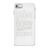 legends are born in december iPhone 7 Case