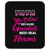 Yaya Was Created Because Need Real Heroes Mousepad