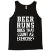 beer runs does that count as exercise funny Tank Top