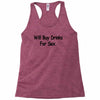 funny t shirt will buy drinks for sex rude tee offensive shirt Racerback Tank