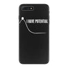 I Have Potential Energy iPhone 7 Plus Case