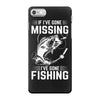 If I've Gone Missing Fishing iPhone 7 Case
