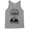 I Don't Need Therapy Just to Go Snowmobiling Tank Top