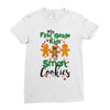my first grade kids are smart cookies Ladies Fitted T-Shirt