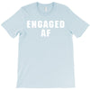 engaged af T-Shirt
