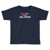i love my crazy girl friend Toddler T-shirt