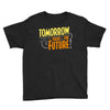 tomorrow, the today of the future Youth Tee