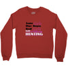 real girls go hunting Crewneck Sweatshirt