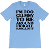 too clumsy T-Shirt