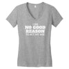 i see no good reason to act my age Women's V-Neck T-Shirt