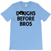 doughs before bros T-Shirt