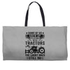 Some Of Us Grew Up Playing With Tractors The Lucky Ones Still Do Weekender Totes