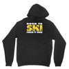 born to ski forced to work Hoodie