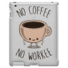 no coffee no workee iPad 3 and 4 Case