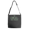in science we trust Adjustable Strap Totes