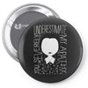 marvelous you severely underestimate my apathy Pin-back button