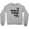 rooting for everybody t shirt Crewneck Sweatshirt