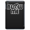 blow me iPad Mini
