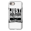 Just One More Skateboard I Promise iPhone 8