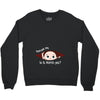 Excuse Me Is It March Yet Baby Boy Crewneck Sweatshirt