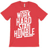 Work Hard, Stay Humble T-Shirt