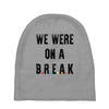 Friends Quote - We Were On A Break Baby Beanies