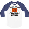 waffles are just pancakes with abs 3/4 Sleeve Shirt