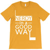 nerdy in a good way 2 T-Shirt