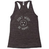 dont worry be happy Racerback Tank