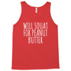 will squat for peanut butter Tank Top