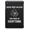 Never Trust An Atom iPad Mini