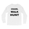 crawl walk hunt Long Sleeve Shirts
