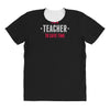 i am a teacher All Over Women's T-shirt