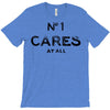 no1 cares T-Shirt