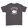 if it's too steep you're too old Youth Tee
