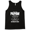 I'm Called Papaw Because I'm Way Too Cool To Be Called Grandfather Tank Top