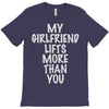 my girlfriend lifts more than you T-Shirt