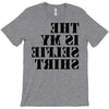 this is my selfie shirt T-Shirt